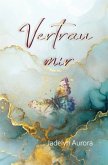 Vertrau mir Vertrau mir
