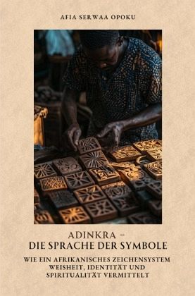 Adinkra - Die Sprache der Symbole Adinkra - Die Sprache der Symbole
