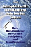 Schöpferkraft: Manifestiere dein bestes Leben Schöpferkraft: Manifestiere dein bestes Leben