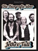 Die Biografie über Jethro Tull Die Biografie über Jethro Tull