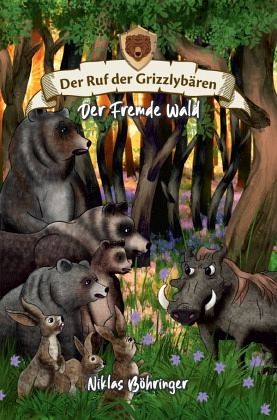Der Ruf der Grizzlybären 03: Der Fremde Wald