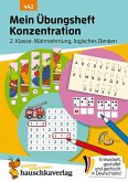 Mein Übungsheft Konzentration 2. Klasse - Wahrnehmung, logisches Denken Mein Übungsheft Konzentration 2. Klasse - Wahrnehmung, logisches Denken