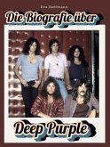 Die Biografie über Deep Purple Die Biografie über Deep Purple