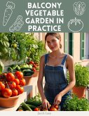 Balcony Vegetable Garden in Practice (eBook, ePUB) Balcony Vegetable Garden in Practice (eBook, ePUB)