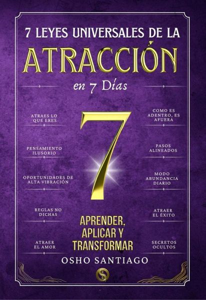 7 Leyes Universales de la Atracción en 7 Días (eBook, ePUB) 7 Leyes Universales de la Atracción en 7 Días (eBook, ePUB)