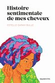 Histoire sentimentale de mes cheveux (eBook, ePUB)