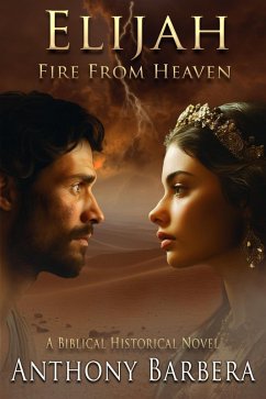 Cover Elijah: Fire from Heaven (Mighty Men and Women of the Bible, #2) (eBook, ePUB)