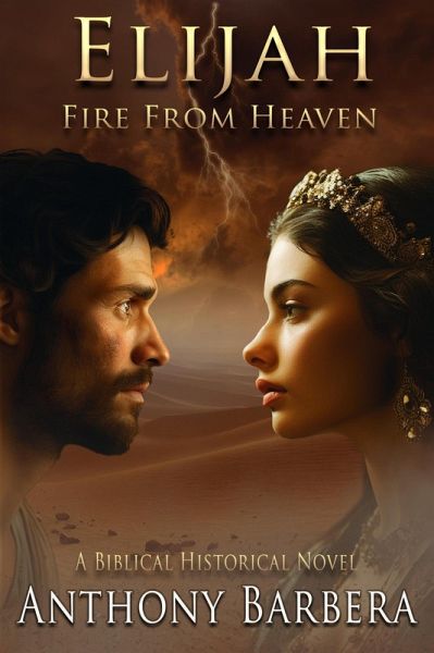 Elijah: Fire from Heaven (Mighty Men and Women of the Bible, #2) (eBook, ePUB) Elijah: Fire from Heaven (Mighty Men and Women of the Bible, #2) (eBook, ePUB)