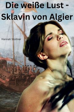 Cover Die weiße Lustsklavin von Algier (eBook, ePUB)