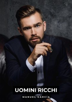 Uomini Ricchi (eBook, ePUB) - García, Manuel