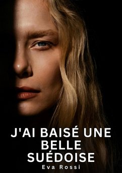 J'ai baisé une belle Suédoise (eBook, ePUB) - Rossi, Eva