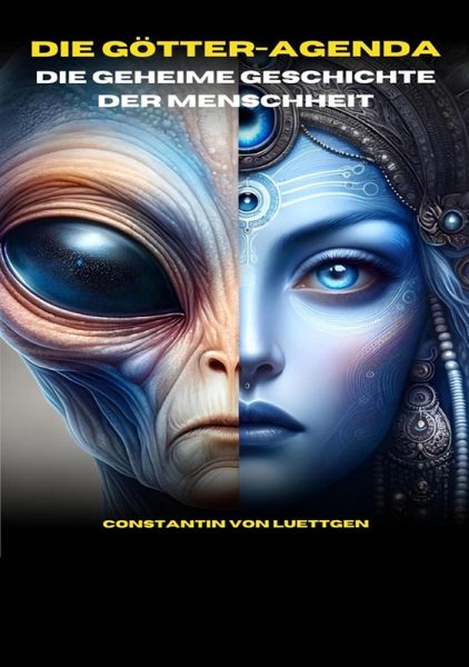 Die Götteragenda - die geheime Geschichte der Menschheit (eBook, ePUB)