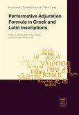 Performative Adjuration Formula in Greek and Latin Inscriptions (eBook, PDF) Performative Adjuration Formula in Greek and Latin Inscriptions (eBook, PDF)