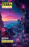 Terra - Science Fiction 17: Glühsterne (eBook, ePUB) Terra - Science Fiction 17: Glühsterne (eBook, ePUB)