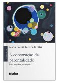 A construção da parentalidade (eBook, ePUB) A construção da parentalidade (eBook, ePUB)