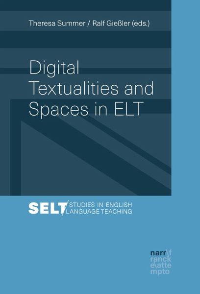 Digital Textualities and Spaces in ELT (eBook, ePUB) Digital Textualities and Spaces in ELT (eBook, ePUB)