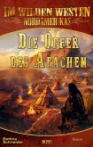Im wilden Westen Nordamerikas 21: Die Opfer des Apachen (eBook, ePUB) Im wilden Westen Nordamerikas 21: Die Opfer des Apachen (eBook, ePUB)