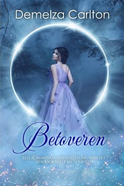 Betoveren: Een Romantasy Hervertelling van het Sprookje Belle en het Beest (Middeleeuwse Sprookjesromantische serie, #1) (eBook, ePUB) - Carlton, Demelza