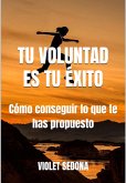 Tu Voluntad Es Tu Éxito (eBook, ePUB)