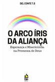 O Arco - Íris Da Aliança (eBook, ePUB)