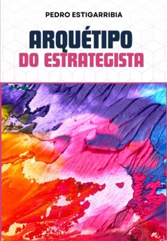 Arquétipo Do Estrategista (eBook, ePUB) - Estigarribia, Pedro