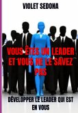 Vous Êtes Un Leader Et Vous Ne Le Savez Pas (eBook, ePUB)
