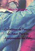 Coletânea De Poesias De Amor Para Os Apaixonados Da Vida (eBook, ePUB) Coletânea De Poesias De Amor Para Os Apaixonados Da Vida (eBook, ePUB)