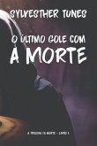 O Último Gole Com A Morte (eBook, ePUB) O Último Gole Com A Morte (eBook, ePUB)
