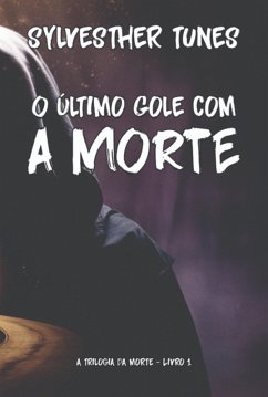 O Último Gole Com A Morte (eBook, ePUB) Cover O Último Gole Com A Morte (eBook, ePUB)