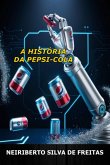 A História Da Pepsi-cola (eBook, ePUB) A História Da Pepsi-cola (eBook, ePUB)