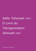 Sefer Yehowah O Livro Do Tetragramaton Iehouah (eBook, ePUB)