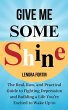 Give Me Some Shine: The Real, Raw, and... - Bild 1