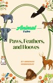 Animal Tales: Paws, Feathers, and Hooves (eBook, ePUB) Animal Tales: Paws, Feathers, and Hooves (eBook, ePUB)