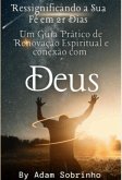 Ressignificando A Sua Fé Em 21 Dias (eBook, ePUB) Ressignificando A Sua Fé Em 21 Dias (eBook, ePUB)