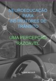 Neuroeducação Para Instrutores De Trânsito (eBook, ePUB) Neuroeducação Para Instrutores De Trânsito (eBook, ePUB)