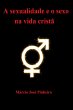 A Sexualidade E O Sexo Na Vida Cristã... - Bild 1
