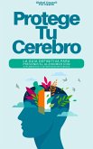 Protege tu Cerebro: La Guía Definitiva para Prevenir el Alzheimer con Suplementos y Estrategias Naturales (eBook, ePUB)