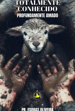 Totalmente Conhecido,profundamente Amado (eBook, ePUB) - Oliveira, Esdras