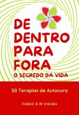 De Dentro Para Fora, O Segredo Da Vida (eBook, ePUB) De Dentro Para Fora, O Segredo Da Vida (eBook, ePUB)
