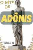 O Mito De Adônis (eBook, ePUB) O Mito De Adônis (eBook, ePUB)