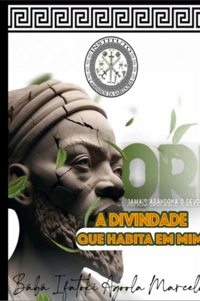 Ori: A Divindade Que Habita Em Mim (eBook, ePUB) Ori: A Divindade Que Habita Em Mim (eBook, ePUB)