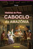 Histórias Do Povo Caboclo Da Amazônia (eBook, ePUB)