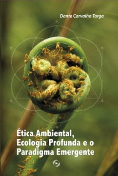 Ética Ambiental, Ecologia Profunda E O Paradigma Emergente (eBook, ePUB) Cover Ética Ambiental, Ecologia Profunda E O Paradigma Emergente (eBook, ePUB)