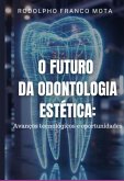 O Futuro Da Odontologia Estética (eBook, ePUB)