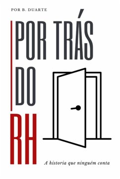 Por Trás Do Rh: A Historia Que Ninguém Conta (eBook, ePUB) - Duarte, B.