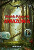 História Futura Da Amazônia (eBook, ePUB)
