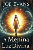 A Menina Da Luz Divina (eBook, ePUB)