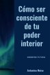 Cómo Ser Consciente De Tu Poder... - Bild 1