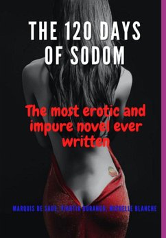 The 120 Days Of Sodom (eBook, ePUB) - de Blanche, Marquis Sade Viantia Durango Michelle