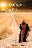 O Caminho Para O Eu. (eBook, ePUB)